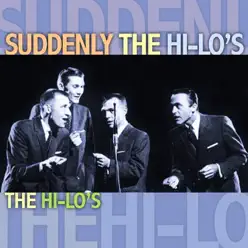 Suddenly It's The Hi-Lo's - The Hi-Lo's