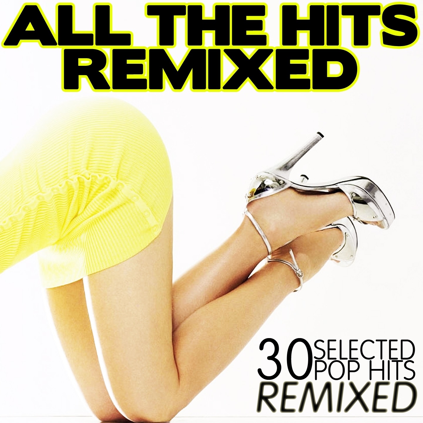 All the Hits Remixed: 30 Selected Pop Hits Remixed