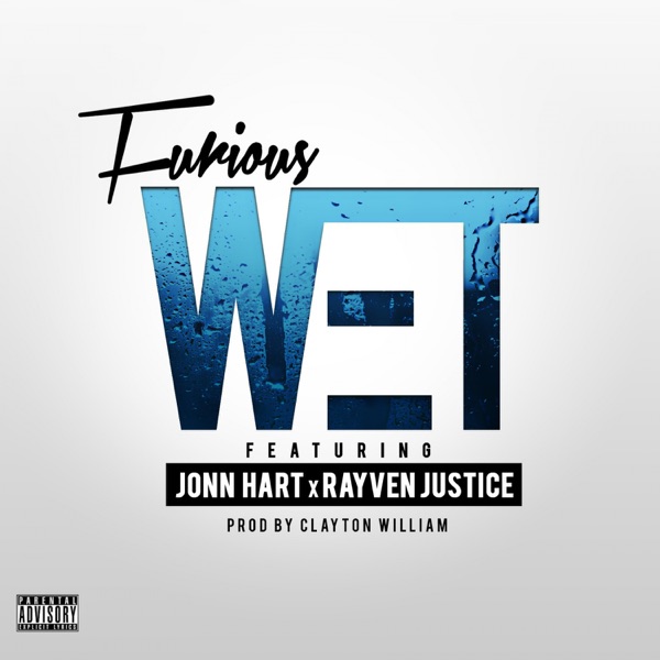 Wet (feat. Rayven Justice & Jonn Hart) - Single - Furious