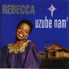 Uzube Nam' - Rebecca Malope