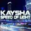 Kaysha - Speed of Light