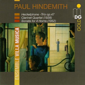 Hindemith: Trio, Op. 47 & Clarinet Quartet & Sonata for 4 Horns