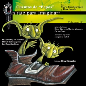 IX. Cuentos de "Papos": El Zapatero y los Duendes / El Baile de los Zapatos /  Las Zapatillas Rojas