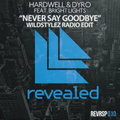 Never Say Goodbye (feat. Bright Lights) - Single [Wildstylez Radio Edit] - Single - Hardwell