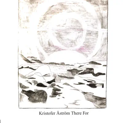 There For - EP - Kristofer Aström