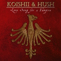 Love Song for a Vampire (feat. Debbie Millar) - Koishii & Hush