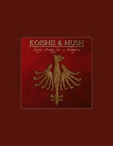 Poslechněte si interpreta Koishii & Hush, sledujte hudební videa, přečtěte si životopis, podívejte se na data turné a další informace.