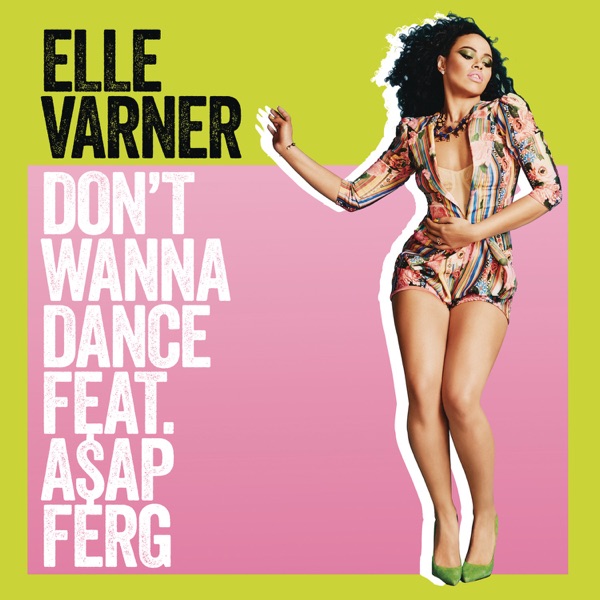 Don't Wanna Dance (feat. A$AP Ferg) - Single - Elle Varner