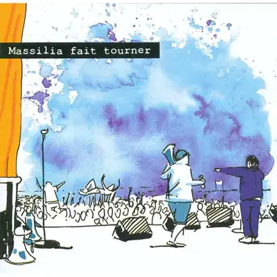 Massilia fait tourner - Massilia Sound System Massilia fait tourner - Massilia Sound System