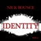 Identity - Nick Bounce lyrics
