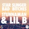 Bad Bitches (feat. Stunnaman & LIL B) - Star Slinger lyrics