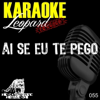 Ai Se Eu Te Pego (Originally Performed By Michel Telò) - Leopard Powered