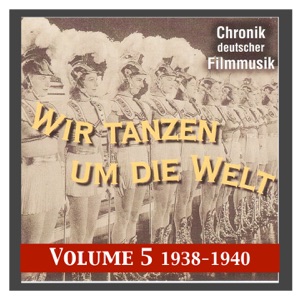History of German film music, Vol. 5: We Dance Around the World (1938-1940)