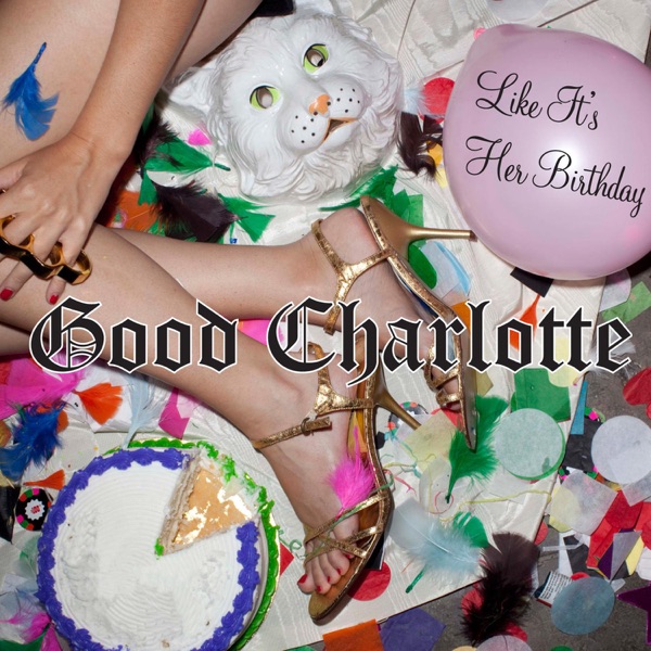 Like It's Her Birthday - Single - Good Charlotte