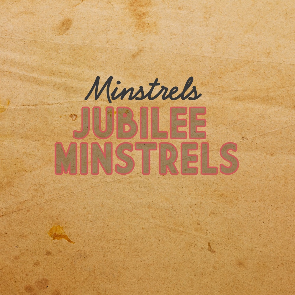 Обложка альбома «Jubilee Minstrels - Single» — Minstrels