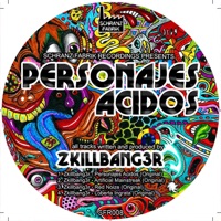 Zkillbang3r - Personajes Acidos (Original)
