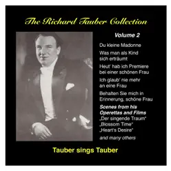 The Richard Tauber Collection, Vol. 2: Tauber Sings Tauber (Recordings 1924-1937) - Richard Tauber The Richard Tauber Collection, Vol. 2: Tauber Sings Tauber (Recordings 1924-1937) - Richard Tauber