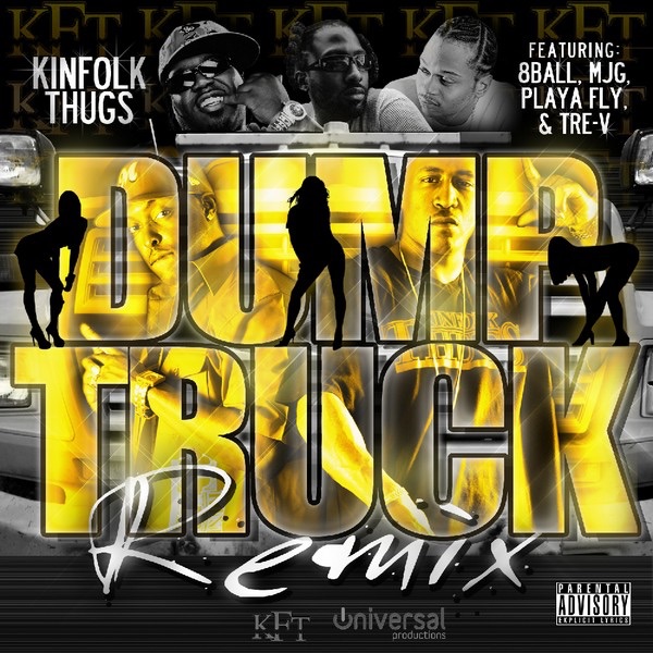 Kinfolk Thugs, Playa Fly, 8Ball & MJG & TreV - Dump Truck Remix (Explicit)