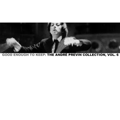 Good Enough to Keep: The André Previn Collection, Vol. 6 - André Previn
