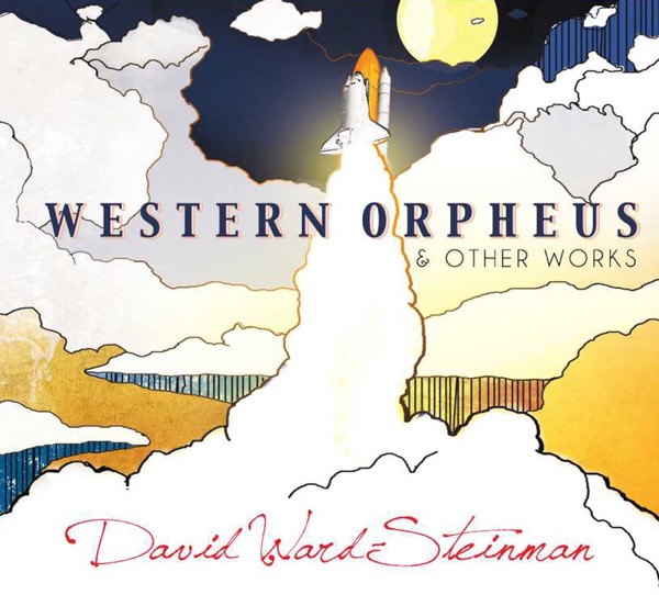 Ward-Steinman: Western Orpheus and Other Works