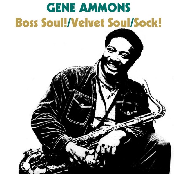 Boss Soul! / Velvet Soul / Sock! - Album by Gene Ammons