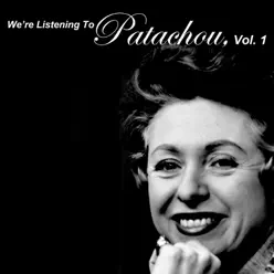 We're Listening To Patachou, Vol. 1 - Patachou