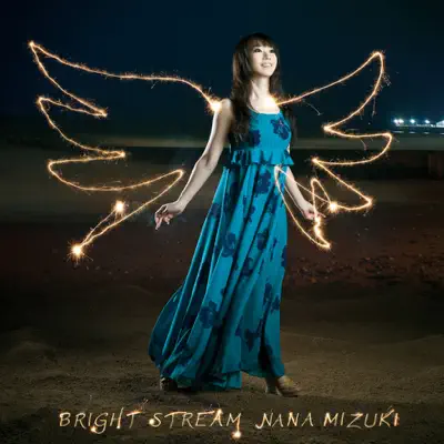BRIGHT STREAM - Single - Nana Mizuki