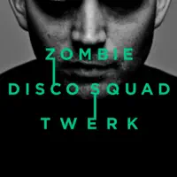 Twerk (feat. DJ Funk) — Zombie Disco Squad