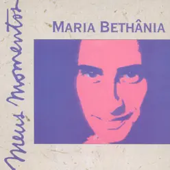 Maria Bethania - Meus Momentos - Maria Bethânia