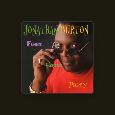 Listen to Jonathan Burton, watch music videos, read bio, see tour dates & more!