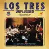 Los Tres - Quien es la Que Viene Alli (Unplugged Version)