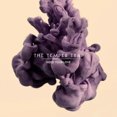 Need Your Love - Single - The Temper Trap
