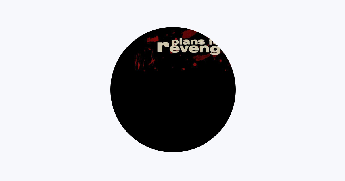 Plans for Revenge - Apple Music