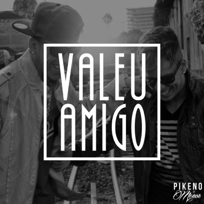 Pikeno E Menor - Valeu Amigo