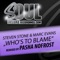Who's to Blame (Pasha Nofrost Not to Blame Remix) - Steven Stone & Marc Evans lyrics