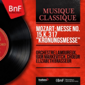 Mozart: Messe No. 15, K. 317 "Krönungsmesse" (Stereo Version) - EP - Orchestre Lamoureux, Igor Markevitch & Choeur Elizabeth Brasseur