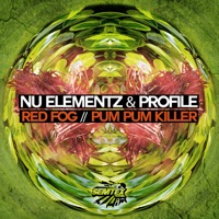 Red fog/Pum pum killer - Single - Nu Elementz & Profile