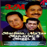 Tiga M - Muchsin Alatas, Mansyur S & Meggi Z