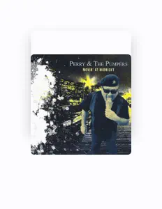 Poslechněte si interpreta Perry & the Pumpers, sledujte hudební videa, přečtěte si životopis, podívejte se na data turné a další informace.