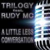Trilogy feat. Rudy MC - A Little Less Conversation (DJs from Mars Remix)