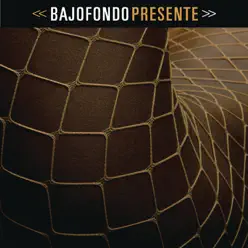 Presente - Bajofondo Presente - Bajofondo