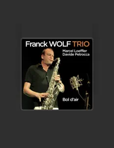 Hör dir Franck Wolf Trio an, schau dir Musikvideos an, lies die Biografie, finde Tourdaten und mehr!