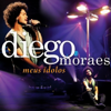 Meus Ídolos - Diego Moraes