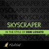 Skyscraper - Originally Performed by Demi Lovato (Karaoke / Instrumental) - Flash