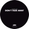 Don't Fade Away (Kartell Remix) - Human Life lyrics