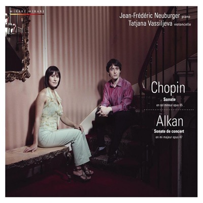 Chopin & Alkan: Sonates pour violoncelle et piano
