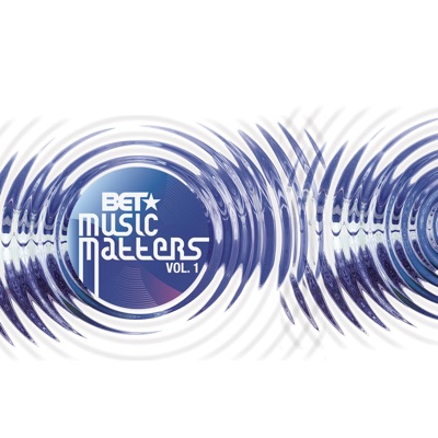 BET Presents Music Matters, Vol. 1