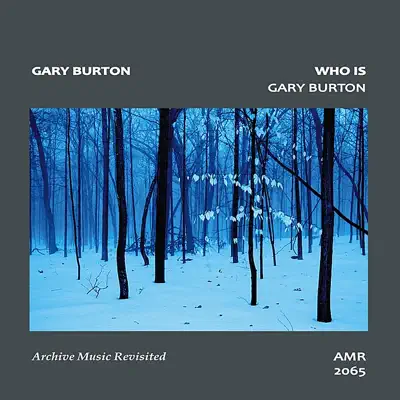 Who Is Gary Burton - Gary Burton