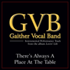 There's Always a Place At the Table (Original Key Performance Track Without Background Vocals) - Gaither Vocal Band