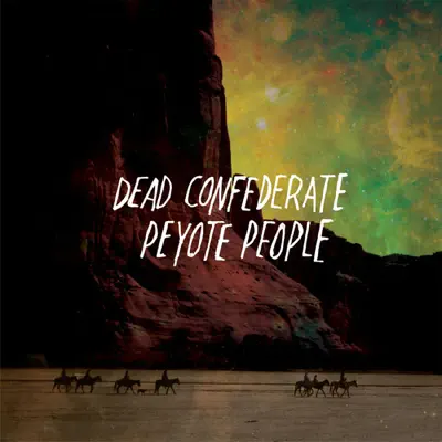 Peyote People - Dead Confederate